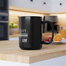 Load image into Gallery viewer, The Quality Minutes "Do Not Quit" Black Mug, 15oz