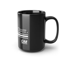 Load image into Gallery viewer, The Quality Minutes "Do Not Quit" Black Mug, 15oz