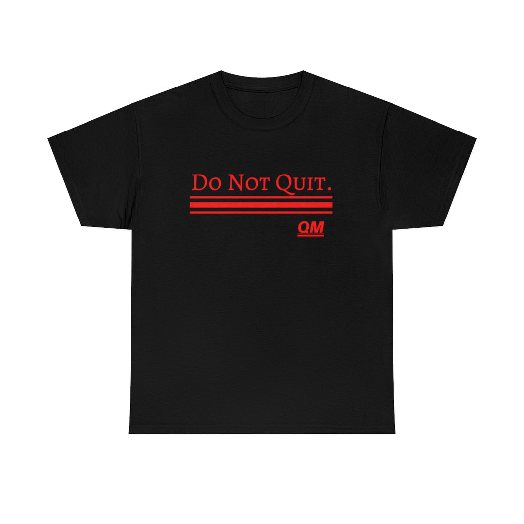 Do Not Quit Tee