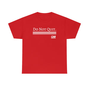 Do Not Quit Tee