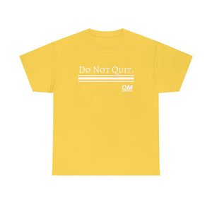 Do Not Quit Tee