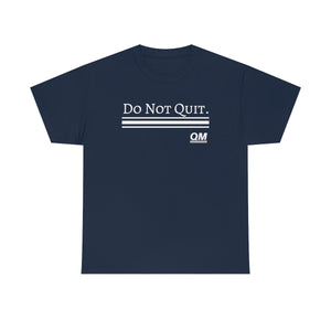 Do Not Quit Tee