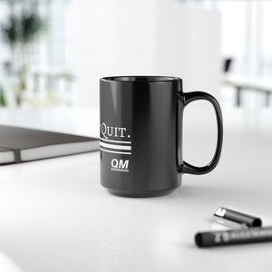 The Quality Minutes "Do Not Quit" Black Mug, 15oz