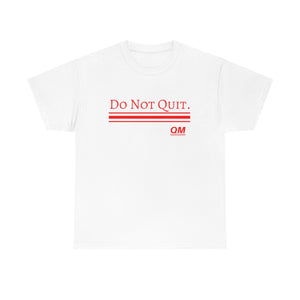 Do Not Quit Tee