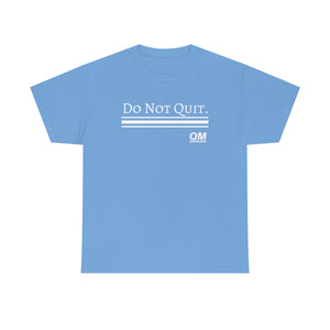 Do Not Quit Tee