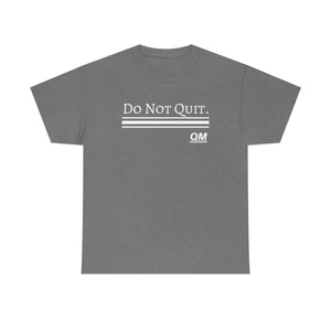 Do Not Quit Tee