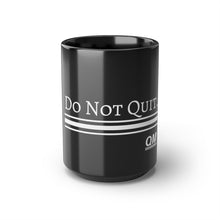 Load image into Gallery viewer, The Quality Minutes &quot;Do Not Quit&quot; Black Mug, 15oz
