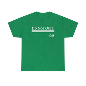 Do Not Quit Tee