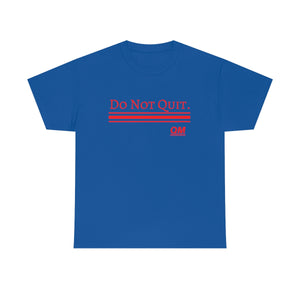 Do Not Quit Tee